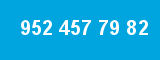 952 457 79 82